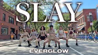[KPOP IN PUBLIC] EVERGLOW (에버글로우) - 'SLAY' | Full Dance Cover by HUSH BOSTON