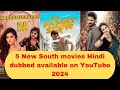 5 new south movies hindi dubbed available on youtube2024