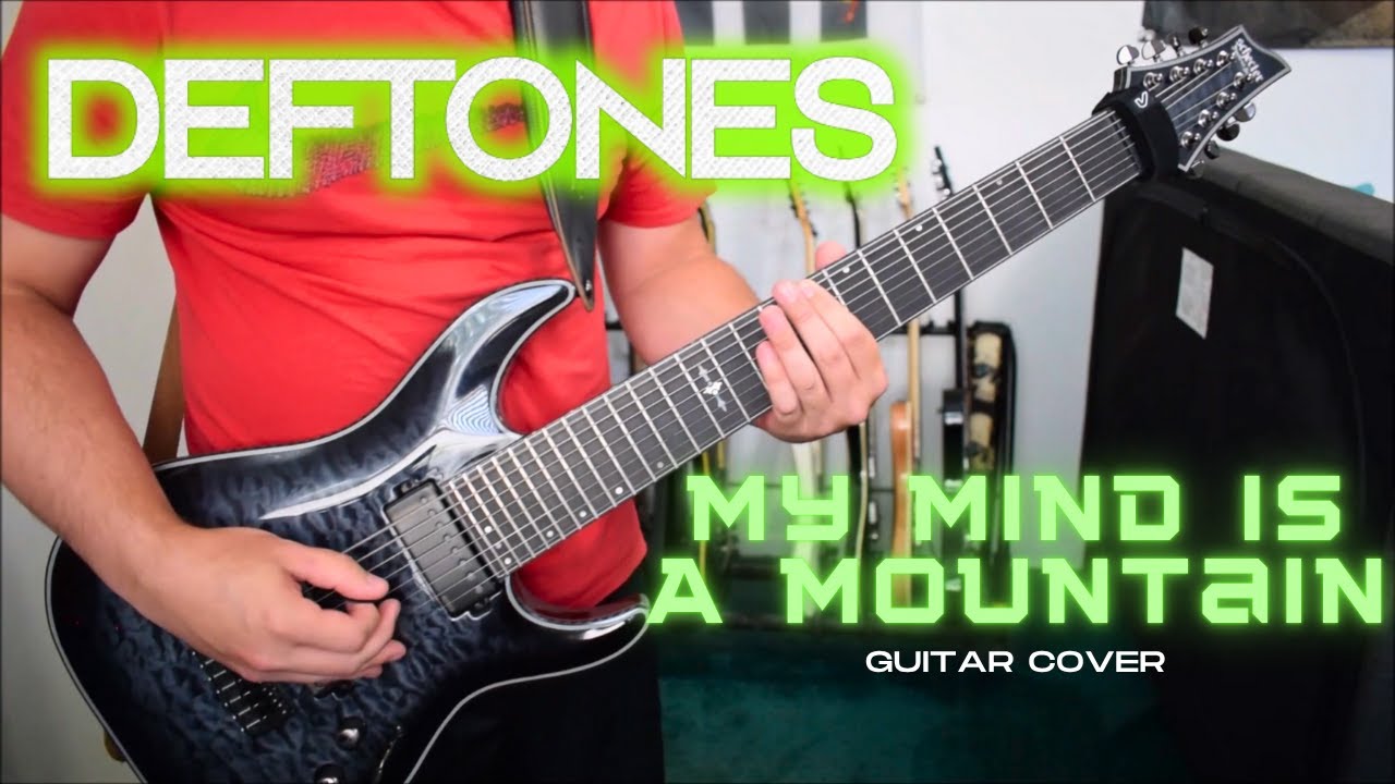 Deftones - My Mind Is A Mountain (Guitar Cover)