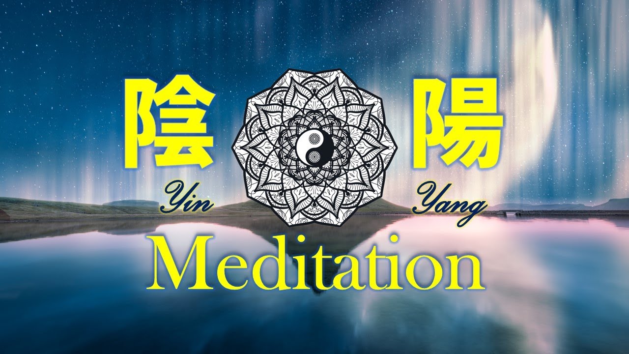 Yin and Yang meditation | balance your conscious awareness and ...