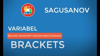 VARIABEL- Belajar Javascript Menggunakan Brackets