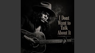 I Dont Want to Talk About It (Acoustic Blues)