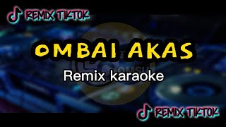 Ombai akas remix karaoke