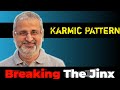 The Karmic Pattern | Breaking The Old | Pattern Of Soul