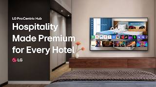 LG Pro:Centric Hub | Hospitality Made Premium for Every Hotel
