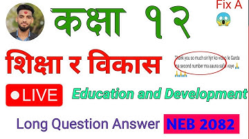 CLASS 12 EDUCATION AND DEVELOPMENT questions Model with answers 2082 NEB