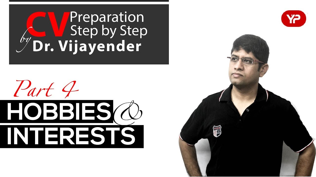 CV/Resume Preparation Part 4 : Hobbies & Interests | Dr Vijayender - YouTube