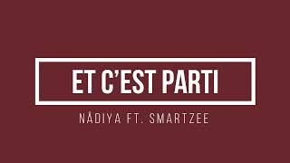 Nâdiya ft. Smartzee - Et c'est parti | Lyrics.be Resimi