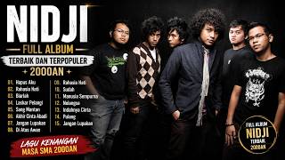 NIDJI - Hapus Aku | FULL ALBUM NIDJI TERBAIK DAN TERPOPULER 2000AN