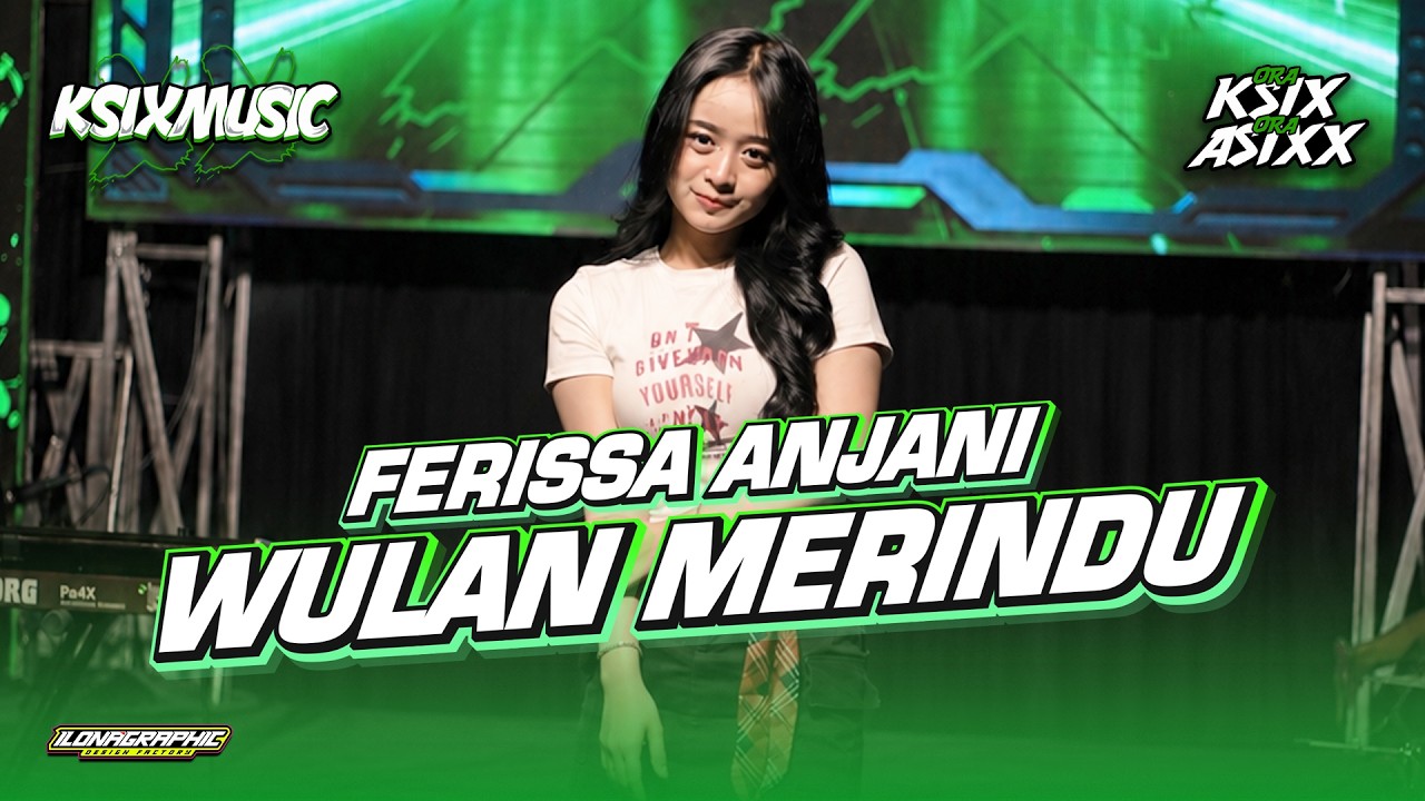 FERISSA ANJANI - WULAN MERINDU - Cover Jandhut KSIXMUSIC || Bawalah Diriku Oh Sayang