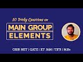 10 Tricky Questions from Main Group Elements | CSIR NET | GATE | IIT-JAM | TIFR | M.Sc