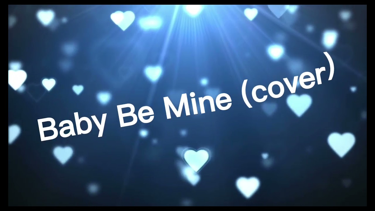 Baby Be Mine (Cover) YouTube