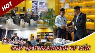 Chủ tịch Maxhome trực tiếp TƯ VẤN khách hàng tại trụ sở công ty
