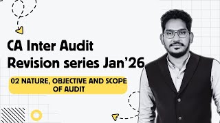 Details 02 | CA Inter Audit Revision series | Nature, objective and scopr of audit | CA Mahamood Shaik Update