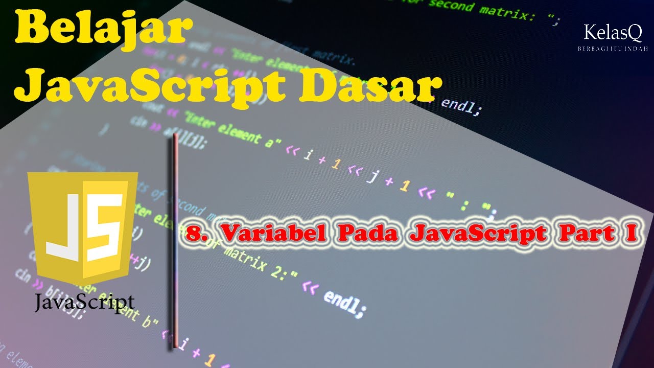 Belajar JavaScript Dasar - 8. Variabel Pada JavaScript Part I