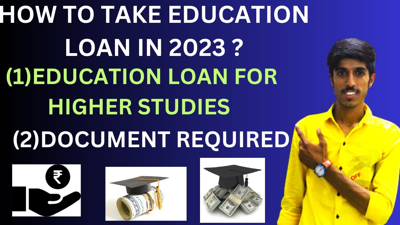 HOW TO GET EDUCATION LOAN IN 2023 || EDUCATION LOAN KAISE MILTA HAI ...