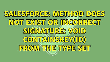 Method does not exist or incorrect signature: void containsKey(Id) from the type Set＜Id＞