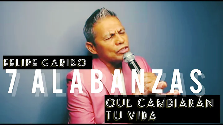 FELIPE GARIBO - 7 Alabanzas, 7 Cantos, Que Pueden ...
