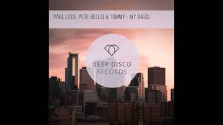 Paul Lock ft. Pete Bellis, Tommy - My Oasis (Original Mix) Resimi