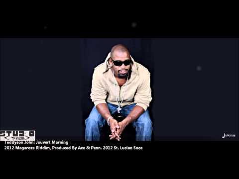 Teddyson John : JOUVERT MORNING [2012 St. Lucian Soca][Magaroze Riddim Prod By Penn & Ace]