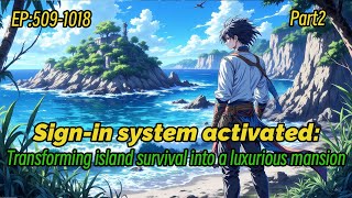 Part2(EP511-1018)Sign-in system activated: Transforming island survival into a luxurious mansion!