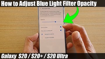 Galaxy S20/S20+: How to Adjust Blue Light Filter Opacity