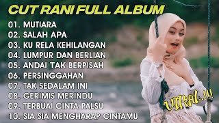 Download lagu CUT RANI FULL ALBUM TERPOPULER 2026 🎵 MUTIARA • SALAH APA • KU RELA KEHILANGAN