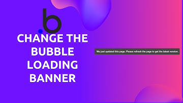 How to change the "We just updated this page.." loading banner of your Bubble app