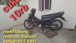 Cara mengganti tabung reservoir radiator jupiter mx 135 menjadi tabung Dot Bayi