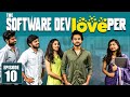 The Software DevLOVEper || EP - 10  || Shanmukh Jaswanth Ft. Vaishnavi Chaitanya || Infinitum Media