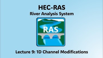 HEC RAS Lecture 9 - 1D Channel Modifications