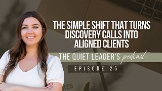 The Simple Shift That Turns Discovery Calls Into Aligned Clients