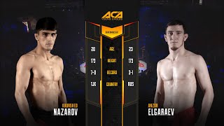 ACA YE 20: Хуршед Назаров vs. Анзор Эльгараев I Khurshed Nazarov vs. Anzor Elgaraev