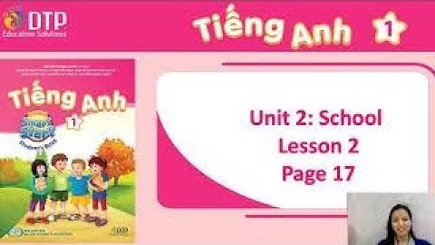 I learn smart start grade 1| UNIT 2:SCHOOL Lesson 2 page 17 | tiết dạy demo #12 #educationsolutions