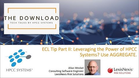 HPCC Systems Tech Talk 23 - Leveraging the Power of HPCC Systems.   Use ECL AGGREGATE