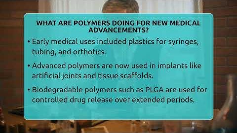 What Are Polymers Doing For New Medical Advancements? - Science Through Time