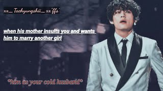 •taehyung ff• when his mother wants him to marry other girl (oneshot) 'requested'
