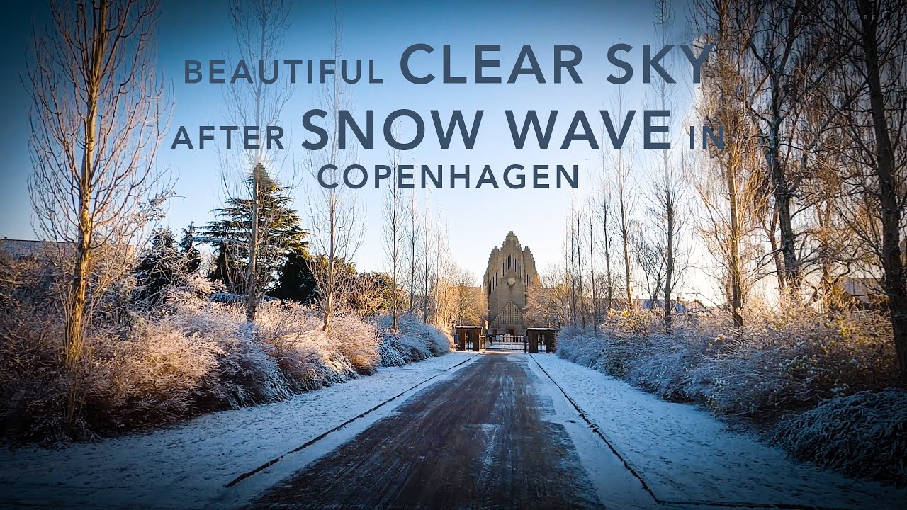Beautiful Clear Sky After Snow Wave in Copenhagen 2022 | 4K