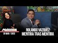 ROLANDO VAZQUEZ  HUYE Y LE MIENTE A LA CORTE | AGÁRRATE | FACTORES DE PODER | 2 DE 2