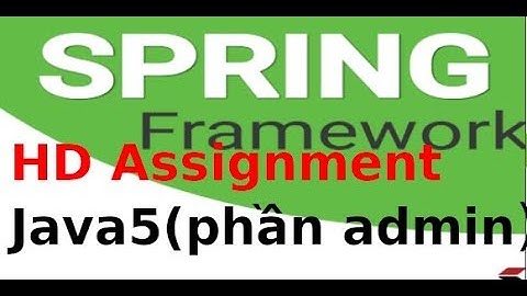 Spring Boot (java5)  - Hướng dẫn làm assignment môn Java5 (phần admin)