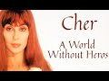 A World Without Heros - Cher | Lyric Video