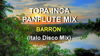 Barron - Topa-Inca Panflute Mix (Italo Disco Verson) - DJ Yela Video Resimi