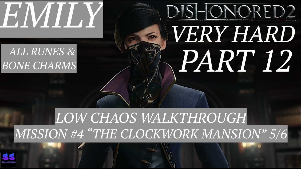 Dishonored 2 Low Chaos Walkthrough Gameplay Very Hard Emily Mission 4 The Clockwork Mansion dishonored-2-low-chaos-walkthrough-gameplay-very-hard-emily-mission-4-the-clockwork-mansion