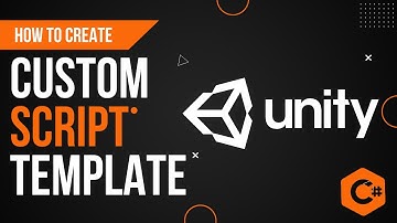 How to create custom script template in Unity.
