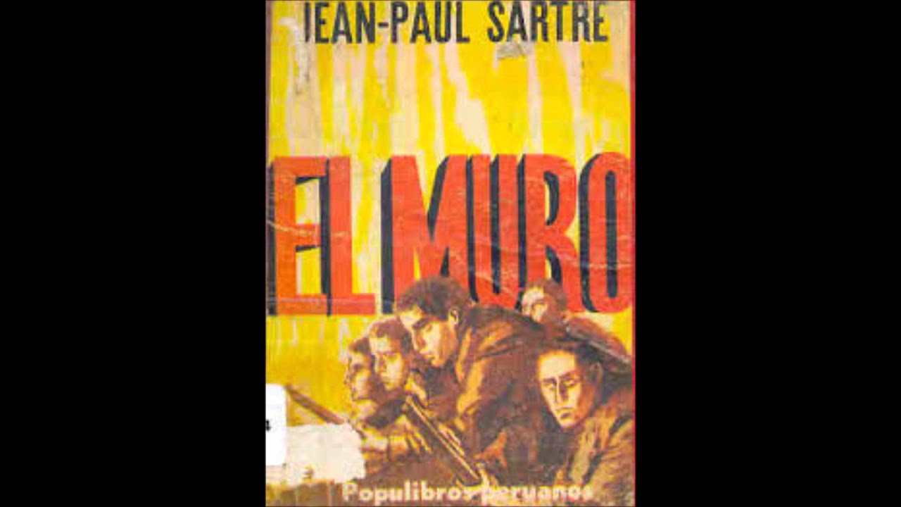 Breve reseña de "El Muro" de Jean Paul Sartre - YouTube