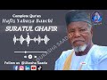 Surah Ghafir Beautiful Quran Recitation By Alaramma Yahuza Bauchi