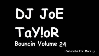 DJ JoE TaY!oR - Bouncin Volume 24 - Stop The World (Remix)