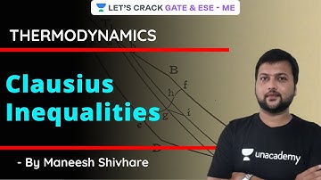 Clausius Inequalities | Thermodynamics | GATE/ESE 2021 Exam Preparation | Maneesh Shivhare