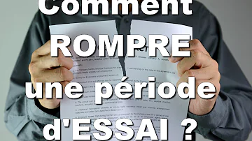 Comment notifier une rupture de période d'essai ?