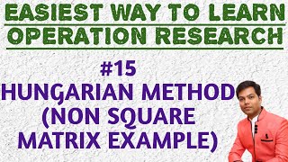 Famous #15 Unbalanced(Non-Square Matrix) Assignment Problem//O.R. In Hindi Wealth